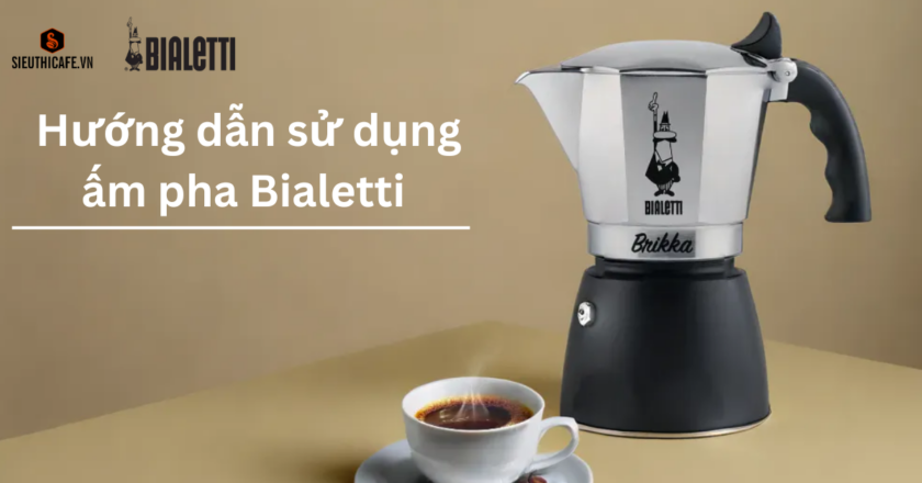 Hướng Dẫn Sử Dụng Ấm Pha Cà Phê Bialetti: Bí Quyết Để Có Tách Cà Phê Ngon