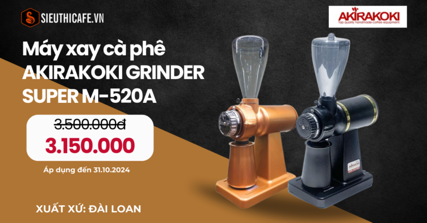 Máy Xay Cà Phê Akirakoki  Grinder Super M520A – Ưu Đãi Sốc Giảm 10%