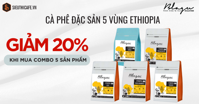 Combo Cà Phê Đặc Sản Ethiopia – Ưu Đãi Giảm Ngay 20%