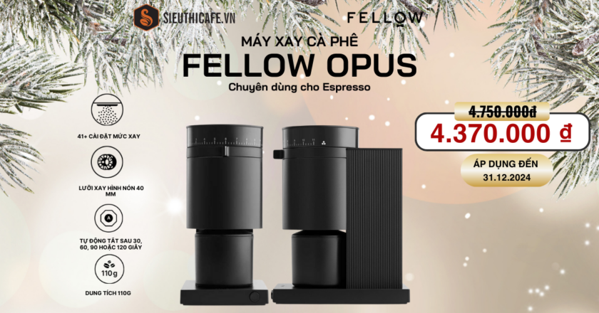 Máy Xay Cà Phê Fellow Opus – Deal Sốc Lên Đến 10%