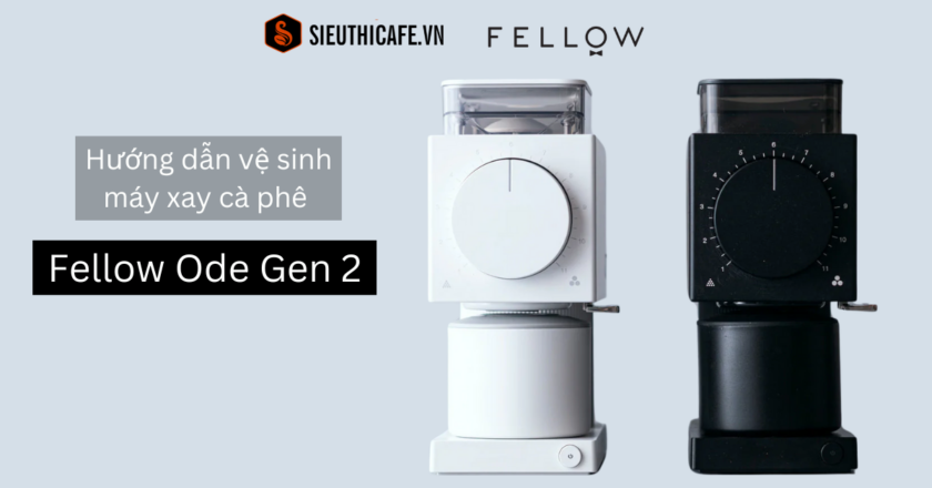 Hướng dẫn vệ sinh máy xay cà phê Fellow Ode Gen 2