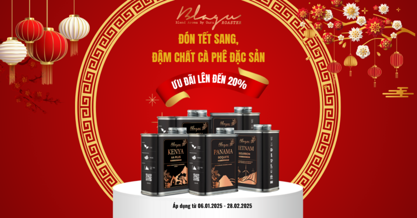 Đón Tết Rộn Ràng – Đậm Chất Cà Phê Đặc Sản Ưu Đãi Lên Đến 20%